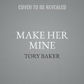 Cover: Make Her Mine - Tantor Audio