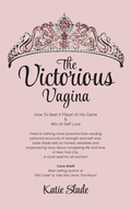 Cover: The Victorious Vagina - Katie Slade
