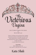 Cover: The Victorious Vagina - Katie Slade