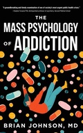 Bild: The Mass Psychology of Addiction - Koehler Books