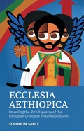 Cover: Ecclesia Aethiopica, Unveiling the Rich Tapestry of the Ethiopian Orthodox Tewahedo Church - Spines