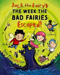 Abbildung von: Jack the Fairy: The Week the Bad Fairies Escaped - Oxford University Press