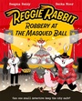 Cover: Reggie Rabbit: Robbery at the Masqued Ball - Oxford University Press