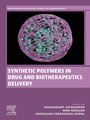 Cover: Synthetic Polymers in Drug and Biotherapeutics Delivery - Woodhead Publishing