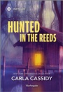 Cover: Hunted in the Reeds - HARLEQUIN INTRIGUE