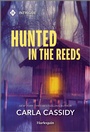 Cover: Hunted in the Reeds - HARLEQUIN INTRIGUE