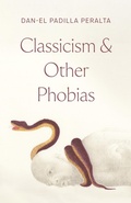 Cover: Classicism and Other Phobias - Princeton University Press
