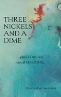 Cover: Three Nickels and a Dime - FriesenPress