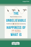 Cover: The Unbelievable Happiness of What Is - ReadHowYouWant