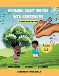 Cover: Forming Sight Words Into Sentences - Toyin Ishola