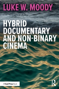 Abbildung von: Hybrid Documentary and Non-Binary Cinema - Focal Press