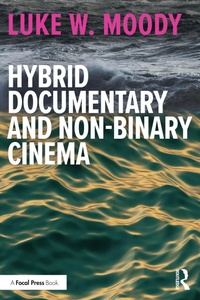 Abbildung von: Hybrid Documentary and Non-Binary Cinema - Focal Press