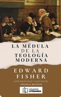 Cover: La M&eacute;dula de la Teolog&iacute;a Moderna - Legados Literarios