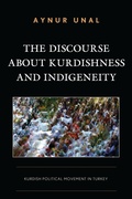 Cover: The Discourse about Kurdishness and Indigeneity - Lexington Books