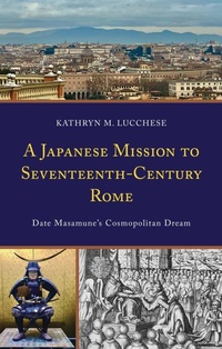 Enlarge image Cover: A Japanese Mission to Seventeenth-Century Rome - Lexington Books