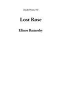 Cover: Lost Rose (Lucky Penny, #2) - Elinor Battersby