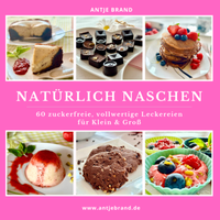 Abbildung von: Natürlich Naschen - Antje Brand Bodycoaching