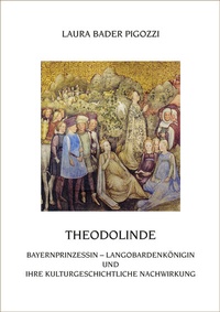 Abbildung von: Theodolinde - Bader Pigozzi, Laura