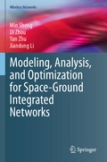 Cover: Modeling, Analysis, and Optimization for Space-Ground Integrated Networks - Springer