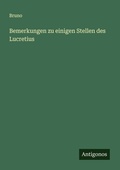 Cover: Bemerkungen zu einigen Stellen des Lucretius - Antigonos Verlag