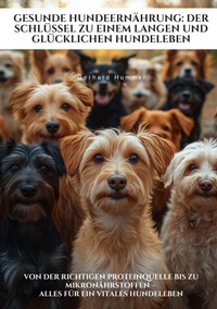 Abbildung von: Gesunde Hundeernährung: Der Schlüssel zu einem  langen und glücklichen Hundeleben - tredition