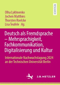 Abbildung von: Deutsch als Fremdsprache - Mehrsprachigkeit, Fachkommunikation, Digitalisierung und Kultur - J.B. Metzler