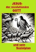 Cover: Jesus, der revolution&auml;re Gott und sein Sozialplan. - neobooks