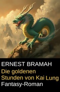 Cover: Die goldenen Stunden von Kai Lung: Fantasy-Roman - Uksak E-Books