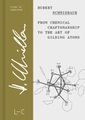 Cover: From Chemical Craftsmanship to the Art of Gilding Atoms - GNT Publishing GmbH