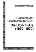 Cover: Probleme der Geschichte der DDR. Die Ulbricht-&Auml;ra (1950-1970) - trafo Wissenschaftsverlag