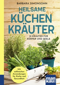 Abbildung von: Heilsame Küchenkräuter - Mankau Verlag