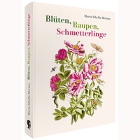 Abbildung von: Maria Sibylla Merian - Blüten, Raupen, Schmetterlinge (Jubiläumsausgabe) - Favoritenpresse GmbH