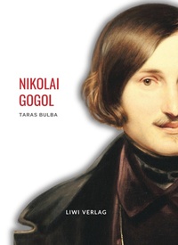 Abbildung von: Nikolai Gogol: Taras Bulba. Vollständige Neuausgabe - Liwi Literatur- Und Wissenschaftsverlag