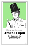 Cover: Ars&egrave;ne Lupin - Die Dame mit den gr&uuml;nen Augen - Belle Epoque Verlag