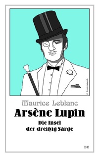 Abbildung von: Arsène Lupin - Die Insel der dreißig Särge - Belle Epoque Verlag