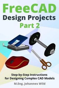 Abbildung von: FreeCAD Design Projects - Part 2 - Johannes Wild