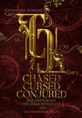 Cover: Chased, Cursed, Conjured - Das Geheimnis der D&auml;monenj&auml;ger - GedankenReich Verlag