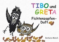 Abbildung von: TIBO und GRETA - Fichtenzapfenduft - Buchschmiede von Dataform Media GmbH