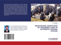 Abbildung von: Behavioural Adaptation of Crossbred Cows in Automatic Feeding Station - LAP Lambert Academic Publishing