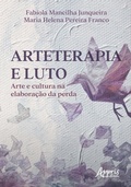Cover: Arteterapia e Luto: Arte e Cultura na Elabora&ccedil;&atilde;o da Perda - Editora Appris