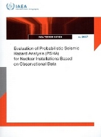 Enlarge image Cover: Evaluation of Probabilistic Seismic Hazard Analysis (PSHA) for Nuclear Installations Based on Observational Data - IAEA