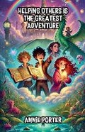 Cover: Helping Others Is the Greatest Adventure - Good Child Bookstore