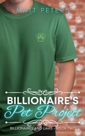 Cover: Billionaire's Pet Project (Billionaires and Liars, #2) - Matt Peters