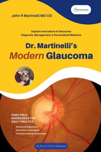 Abbildung von: Dr. Martinelli's Modern Glaucoma - John R. Martinelli