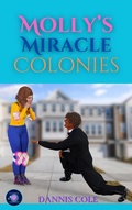 Cover: Molly's Miracle Colonies (Molly's Rainbow Colonies, #1) - DannisWrites