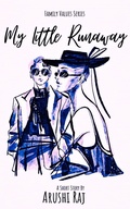 Cover: My Little Runaway (Family Values) - Arushi Raj