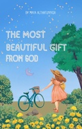 Abbildung von: The Most Beautiful Gift From God - maya althafunnisa