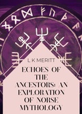 Cover: Echoes of the Past: An Exploration of Norse Mythology (An Exploration of World Mythology, #13) - Underwood Publishing