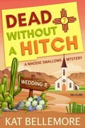 Cover: Dead Without a Hitch (A Maddie Swallows Mystery, #7) - Kb Press