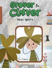 Enlarge image Cover: Grover the Clover Sees Spots - Tim Callahan